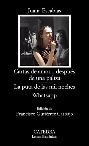 CARTAS DE AMOR...DESPUÉS DE UNA PALIZA/LA PUTA DE LAS MIL NOCHES/WHATSAPP | 9788437639451 | ESCABIAS,JUANA | Llibreria Geli - Llibreria Online de Girona - Comprar llibres en català i castellà
