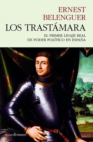 LOS TRASTÁMARA.EL PRIMER LINAJE REAL DE PODER POLÍTICO EN ESPAÑA | 9788494970603 | BELENGUER,ERNEST | Libreria Geli - Librería Online de Girona - Comprar libros en catalán y castellano