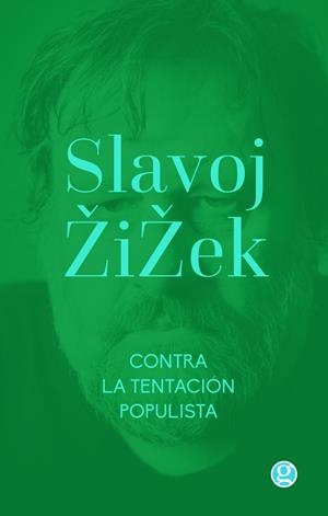 CONTRA LA TENTACIÓN POPULISTA | 9789874086631 | ZIZEK,SLAVOJ | Llibreria Geli - Llibreria Online de Girona - Comprar llibres en català i castellà