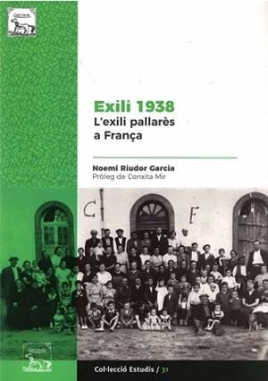 EXILI 1938.L'EXILI PALLARÈS A FRANÇA | 9788494789991 | RIUDOR GARCIA,NOEMÍ | Libreria Geli - Librería Online de Girona - Comprar libros en catalán y castellano