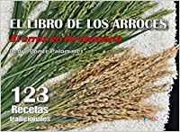 EL LIBRO DE LOS ARROCES.EL ARROZ EN MI MEMORIA | 9788417257408 | PONCE PALOMARES,PEDRO | Libreria Geli - Librería Online de Girona - Comprar libros en catalán y castellano