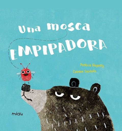 UNA MOSCA EMPIPADORA | 9788417272647 | HAGARTY,PATRICIA/SALDAÑA,CARMEN | Libreria Geli - Librería Online de Girona - Comprar libros en catalán y castellano
