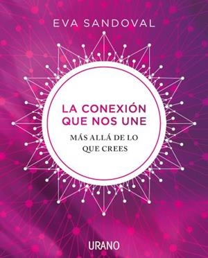 LA CONEXIÓN QUE NOS UNE MÁS ALLÁ DE LO QUE CREES | 9788416720606 | SANDOVAL,EVA | Llibreria Geli - Llibreria Online de Girona - Comprar llibres en català i castellà