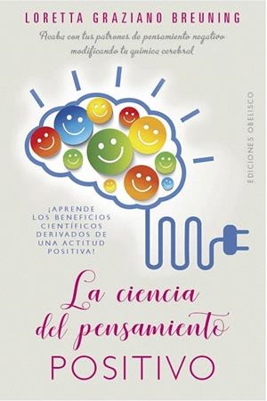 LA CIENCIA DEL PENSAMIENTO POSITIVO | 9788491114376 | GRAZIANO BREUNING,LORETTA | Llibreria Geli - Llibreria Online de Girona - Comprar llibres en català i castellà