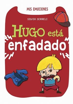 HUGO ESTA ENFADADO | 9788491452324 | SERRELI,SILVIA | Llibreria Geli - Llibreria Online de Girona - Comprar llibres en català i castellà