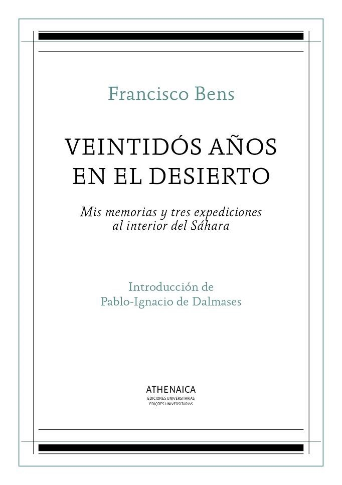 VEINTIDÓS AÑOS EN EL DESIERTO | 9788416770335 | BENS ARGANDOÑA, FRANCISCO | Libreria Geli - Librería Online de Girona - Comprar libros en catalán y castellano