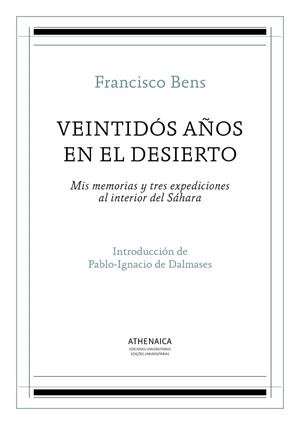 VEINTIDÓS AÑOS EN EL DESIERTO | 9788416770335 | BENS ARGANDOÑA, FRANCISCO | Llibreria Geli - Llibreria Online de Girona - Comprar llibres en català i castellà