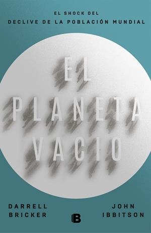 EL PLANETA VACÍO.EL SHOCK DEL DECLIVE DE LA POBLACIÓN MUNDIAL | 9788466665407 | BRICKER,DARRELL/IBBITSON,JOHN | Llibreria Geli - Llibreria Online de Girona - Comprar llibres en català i castellà