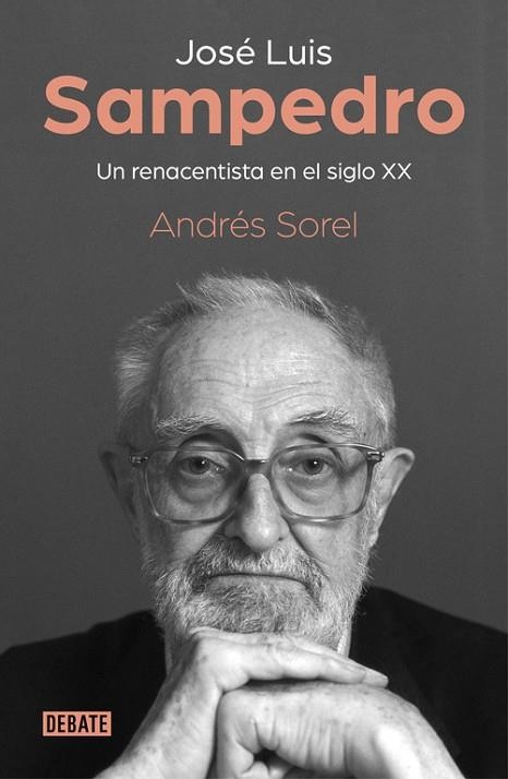 JOSÉ LUIS SAMPEDRO.UN RENACENTISTA EN EL SIGLO XX | 9788499929279 | SOREL,ANDRÉS | Llibreria Geli - Llibreria Online de Girona - Comprar llibres en català i castellà