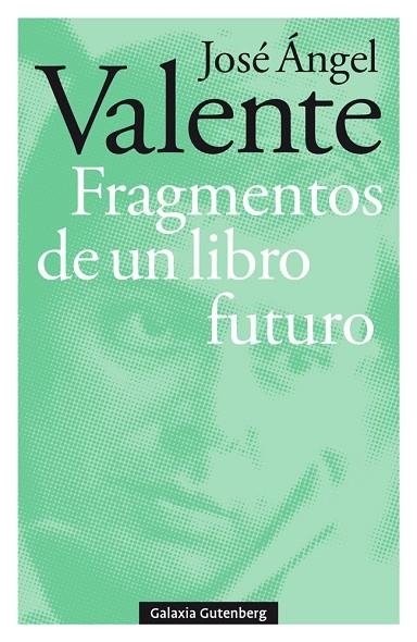 FRAGMENTOS DE UN LIBRO FUTURO | 9788417747121 | VALENTE,JOSÉ ÁNGEL | Libreria Geli - Librería Online de Girona - Comprar libros en catalán y castellano