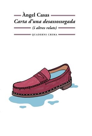 CARTA D'UNA DESASSOSSEGADA (I ALTRES RELATS) | 9788477276074 | CASAS,ÀNGEL | Llibreria Geli - Llibreria Online de Girona - Comprar llibres en català i castellà