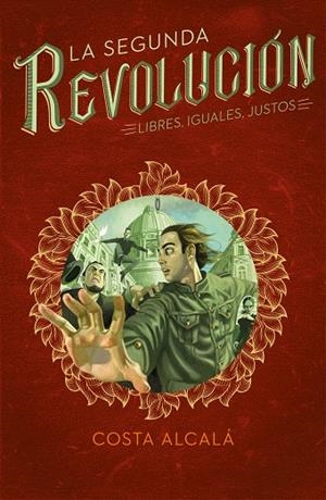 LIBRES,IGUALES,JUSTOS(LA SEGUNDA REVOLUCIÓN 3) | 9788417460716 | ALCALÁ,COSTA | Llibreria Geli - Llibreria Online de Girona - Comprar llibres en català i castellà