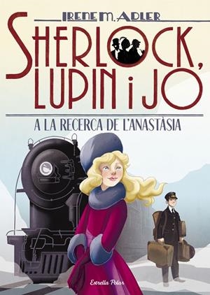 SHERLOCK,LUPIN I JO-14.A LA RECERCA DE L'ANASTÀSIA | 9788491377603 | ADLER,IRENE | Libreria Geli - Librería Online de Girona - Comprar libros en catalán y castellano