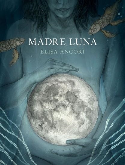 MADRE LUNA | 9788417560720 | ANCORI,ELISA | Libreria Geli - Librería Online de Girona - Comprar libros en catalán y castellano