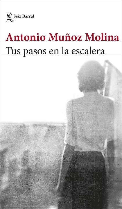 TUS PASOS EN LA ESCALERA | 9788432235078 | MUÑOZ MOLINA,ANTONIO | Libreria Geli - Librería Online de Girona - Comprar libros en catalán y castellano