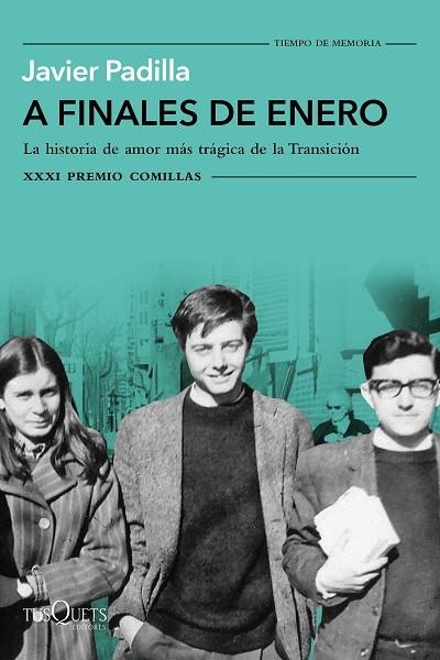 A FINALES DE ENERO.LA HISTORIA DE AMOR MÁS TRÁGICA DE LA TRANSICIÓN | 9788490666579 | PADILLA,JAVIER | Libreria Geli - Librería Online de Girona - Comprar libros en catalán y castellano