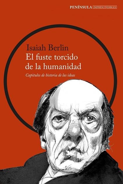 EL FUSTE TORCIDO DE LA HUMANIDAD.CAPÍTULOS DE HISTORIA DE LAS IDEAS | 9788499427447 | BERLIN,ISAIAH | Libreria Geli - Librería Online de Girona - Comprar libros en catalán y castellano
