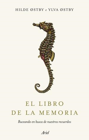 EL LIBRO DE LA MEMORIA.BUCEANDO EN BUSCA DE NUESTROS RECUERDOS | 9788434429796 | ØSTBY,HILDE/ØSTBY,YLVA | Llibreria Geli - Llibreria Online de Girona - Comprar llibres en català i castellà