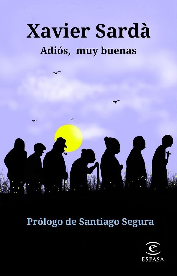 ADIÓS,MUY BUENAS | 9788467055320 | SARDÀ,XAVIER | Libreria Geli - Librería Online de Girona - Comprar libros en catalán y castellano
