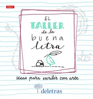 EL TALLER DE LA BUENA LETRA.IDEAS PARA ESCRIBIR CON ARTE | 9788498746198 | COLL,ANNA/VILLALOBOS,BELCHA | Llibreria Geli - Llibreria Online de Girona - Comprar llibres en català i castellà
