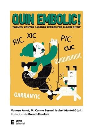 QUIN EMBOLIC!POEMES,CONTES I ALTRES TEXTOS PER LLEGIR RIENT | 9788497666510 | A.A.D.D. | Llibreria Geli - Llibreria Online de Girona - Comprar llibres en català i castellà