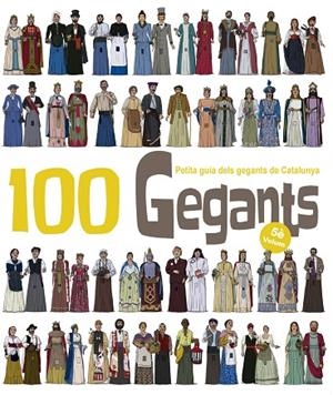 100 GEGANTS.PETITA GUIA DELS GEGANTS DE CATALUNYA-5 | 9788417000394 | GARRIDO RAMOS, AITOR | Libreria Geli - Librería Online de Girona - Comprar libros en catalán y castellano