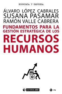 FUNDAMENTOS PARA LA GESTIÓN ESTRATÉGICA DE LOS RECURSOS HUMANOS | 9788491802518 | LÓPEZ CABRALES,ÁLVARO | Llibreria Geli - Llibreria Online de Girona - Comprar llibres en català i castellà
