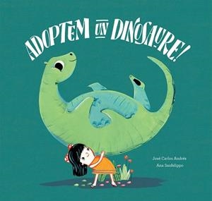 ADOPTEM UN DINOSAURE! | 9788417673505 | ANDRÉS,JOSÉ CARLOS/SANFELIPPO,ANA | Llibreria Geli - Llibreria Online de Girona - Comprar llibres en català i castellà