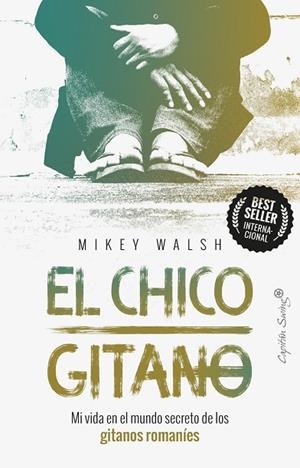 EL CHICO GITANO.MI VIDA EN EL MUNDO SECRETO DE LOS GITANOS ROMANÍES | 9788494966774 | WALSH,MIKEY | Libreria Geli - Librería Online de Girona - Comprar libros en catalán y castellano
