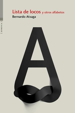LISTA DE LOCOS Y OTROS ALFABETOS | 9788416461264 | ATXAGA,BERNARDO | Libreria Geli - Librería Online de Girona - Comprar libros en catalán y castellano