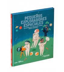 PEQUEÑOS EXPLORADORES ESPACIALES | 9788417757069 | PARKER,STEVE/DE SANTIS,ANDREA | Libreria Geli - Librería Online de Girona - Comprar libros en catalán y castellano