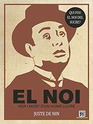 EL NOI VIDA I MORT D'UN HOME LLIURE | 9788416249312 | DE NIN,JUSTE | Libreria Geli - Librería Online de Girona - Comprar libros en catalán y castellano