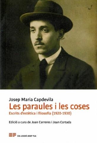 LES PARAULES I LES COSES.ESCRITS D'ESTETICA I FILOSOFIA(1920-1930) | 9788415808701 | CAPDEVILA,JOSEP MARIA | Libreria Geli - Librería Online de Girona - Comprar libros en catalán y castellano