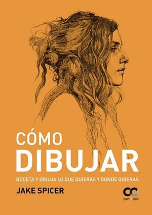 CÓMO DIBUJAR.BOCETA Y DIBUJA LO QUE QUIERAS Y DONDE QUIERAS | 9788441540705 | SPICER,JAKE | Llibreria Geli - Llibreria Online de Girona - Comprar llibres en català i castellà