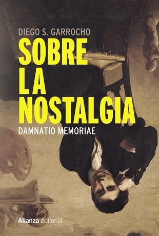 SOBRE LA NOSTALGIA | 9788491814580 | GARROCHO,DIEGO S. | Libreria Geli - Librería Online de Girona - Comprar libros en catalán y castellano