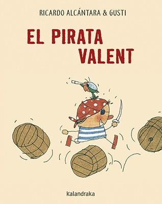 EL PIRATA VALENT | 9788416804658 | ALCÁNTARA,RICARDO | Libreria Geli - Librería Online de Girona - Comprar libros en catalán y castellano