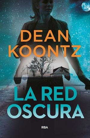 LA RED OSCURA | 9788491871583 | KOONTZ,DEAN | Libreria Geli - Librería Online de Girona - Comprar libros en catalán y castellano