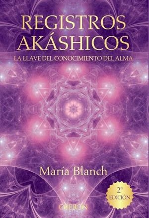 REGISTROS AKÁSHICOS.LA LLAVE DEL CONOCIMIENTO DEL ALMA | 9788441536371 | BLANCH MATUTE,MARÍA | Libreria Geli - Librería Online de Girona - Comprar libros en catalán y castellano