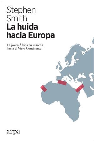 LA HUIDA HACIA EUROPA.LA JOVEN ÁFRICA EN MARCHA HACIA EL VIEJO CONTINENTE | 9788417623043 | SMITH,STEPHEN | Llibreria Geli - Llibreria Online de Girona - Comprar llibres en català i castellà