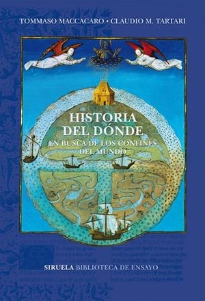 HISTORIA DEL DÓNDE.EN BUSCA DE LOS CONFINES DEL MUNDO | 9788417624446 | MACCACARO,TOMMASO/TARTARI,CLAUDIO M. | Libreria Geli - Librería Online de Girona - Comprar libros en catalán y castellano
