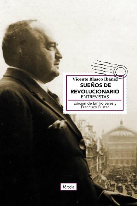 SUEÑOS DE REVOLUCIONARIO.ENTREVISTAS | 9788417425296 | BLASCO IBÁÑEZ,VICENTE | Libreria Geli - Librería Online de Girona - Comprar libros en catalán y castellano