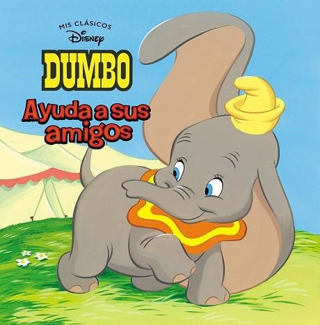 DUMBO AYUDA A SUS AMIGOS (MIS CLÁSICOS DISNEY) | 9788417630133 | DISNEY | Llibreria Geli - Llibreria Online de Girona - Comprar llibres en català i castellà