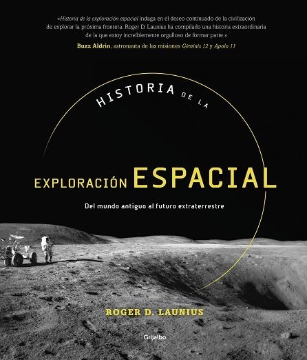 HISTORIA DE LA EXPLORACIÓN ESPACIAL DEL MUNDO ANTIGUO AL FUTURO EXTRATERRESTRE | 9788417338749 | LAUNIUS,ROGER D. | Libreria Geli - Librería Online de Girona - Comprar libros en catalán y castellano