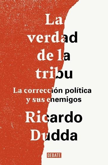 LA VERDAD DE LA TRIBU LA CORRECCIÓN POLÍTICA Y SUS ENEMIGOS | 9788499929149 | DUDDA,RICARDO | Libreria Geli - Librería Online de Girona - Comprar libros en catalán y castellano