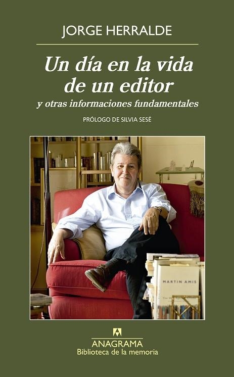 UN DÍA EN LA VIDA DE UN EDITOR Y OTRAS INFORMACIONES FUNDAMENTALES | 9788433908094 | HERRALDE,JORGE | Llibreria Geli - Llibreria Online de Girona - Comprar llibres en català i castellà