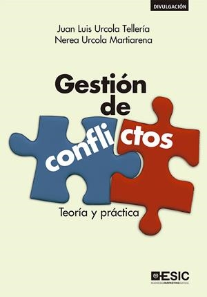 GESTIÓN DE CONFLICTOS.TEORÍA Y PRÁCTICA | 9788417513795 | URCOLA TELLERÍA,JUAN LUIS URCOLA TELLERÍA/URCOLA MARTIARENA,NEREA | Llibreria Geli - Llibreria Online de Girona - Comprar llibres en català i castellà