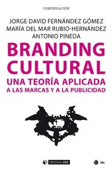 BRANDING CULTURAL.UNA TEORÍA APLICADA A LAS MARCAS Y A LA PUBLICIDAD | 9788491804338 | FERNÁNDEZ GÓMEZ,JORGE DAVID/RUBIO-HERNÁNDEZ,MARÍA DEL MAR/PINEDA,ANTONIO | Libreria Geli - Librería Online de Girona - Comprar libros en catalán y castellano