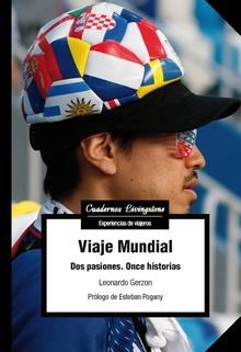 VIAJE MUNDIAL.DOS PASIONES.ONCE HISTORIAS | 9788491804215 | GERZON,LEONARDO | Libreria Geli - Librería Online de Girona - Comprar libros en catalán y castellano