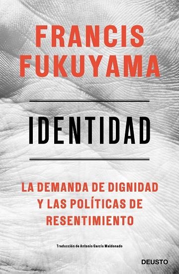 IDENTIDAD.LA DEMANDA DE DIGNIDAD Y LAS POLÍTICAS DE RESENTIMIENTO | 9788423430284 | FUKUYAMA,FRANCIS | Llibreria Geli - Llibreria Online de Girona - Comprar llibres en català i castellà