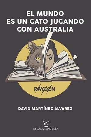 EL MUNDO ES UN GATO JUGANDO CON AUSTRALIA | 9788408206606 | MARTÍNEZ ÁLVAREZ,DAVID | Libreria Geli - Librería Online de Girona - Comprar libros en catalán y castellano
